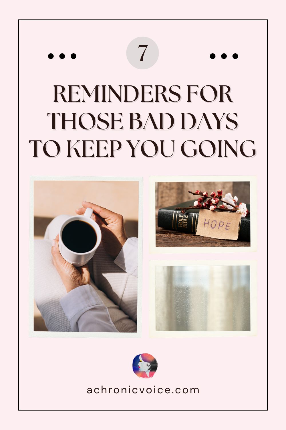 7 Reminders For Those Bad Days to Keep You Going