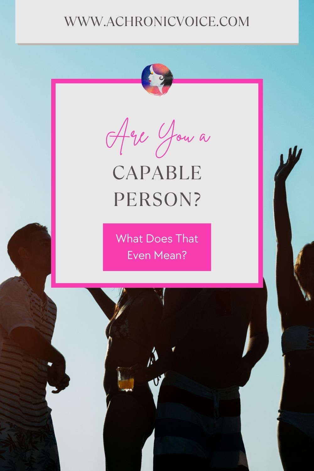 Are You a Capable Person? What Does That Even Mean?