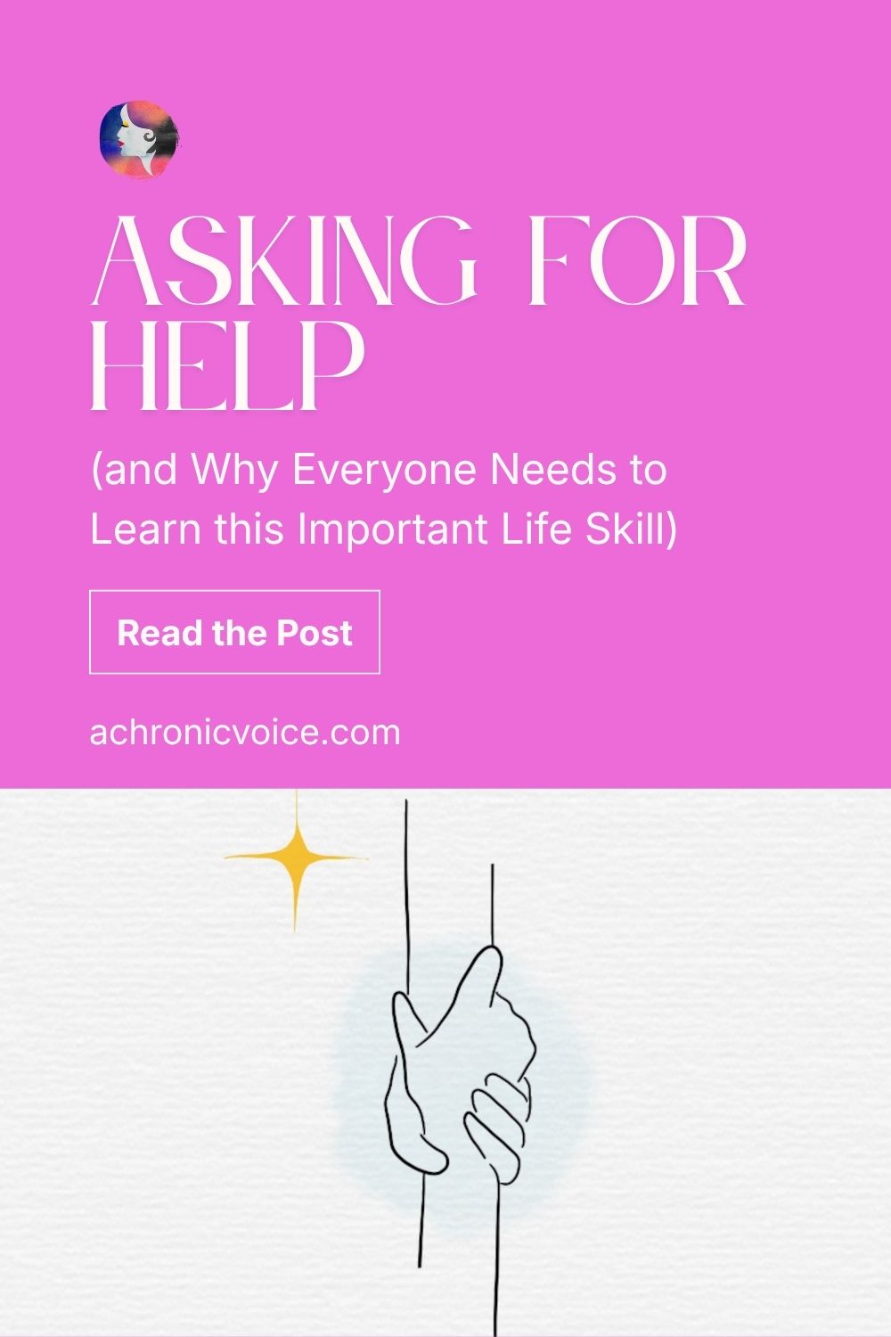 Asking for Help (and Why Everyone Needs to Learn This Important Life Skill). Read the post on: A Chronic Voice .com