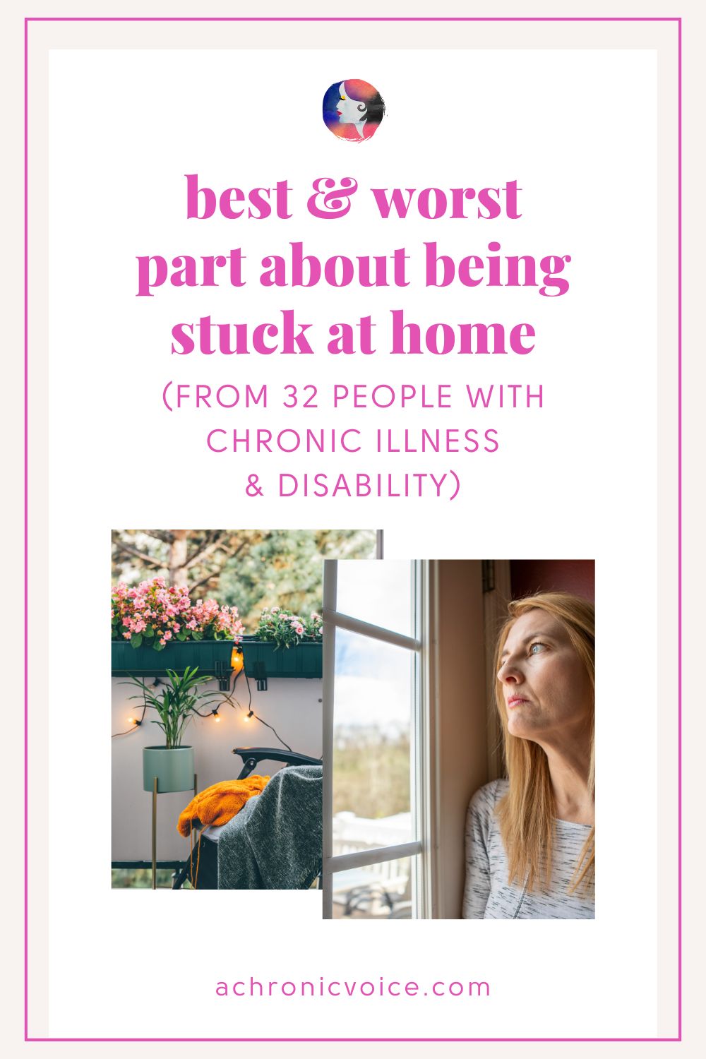 Best and worst part about being stuck at home (From 32 People with Chronic Illness & Disability). Read on: A Chronic Voice .com