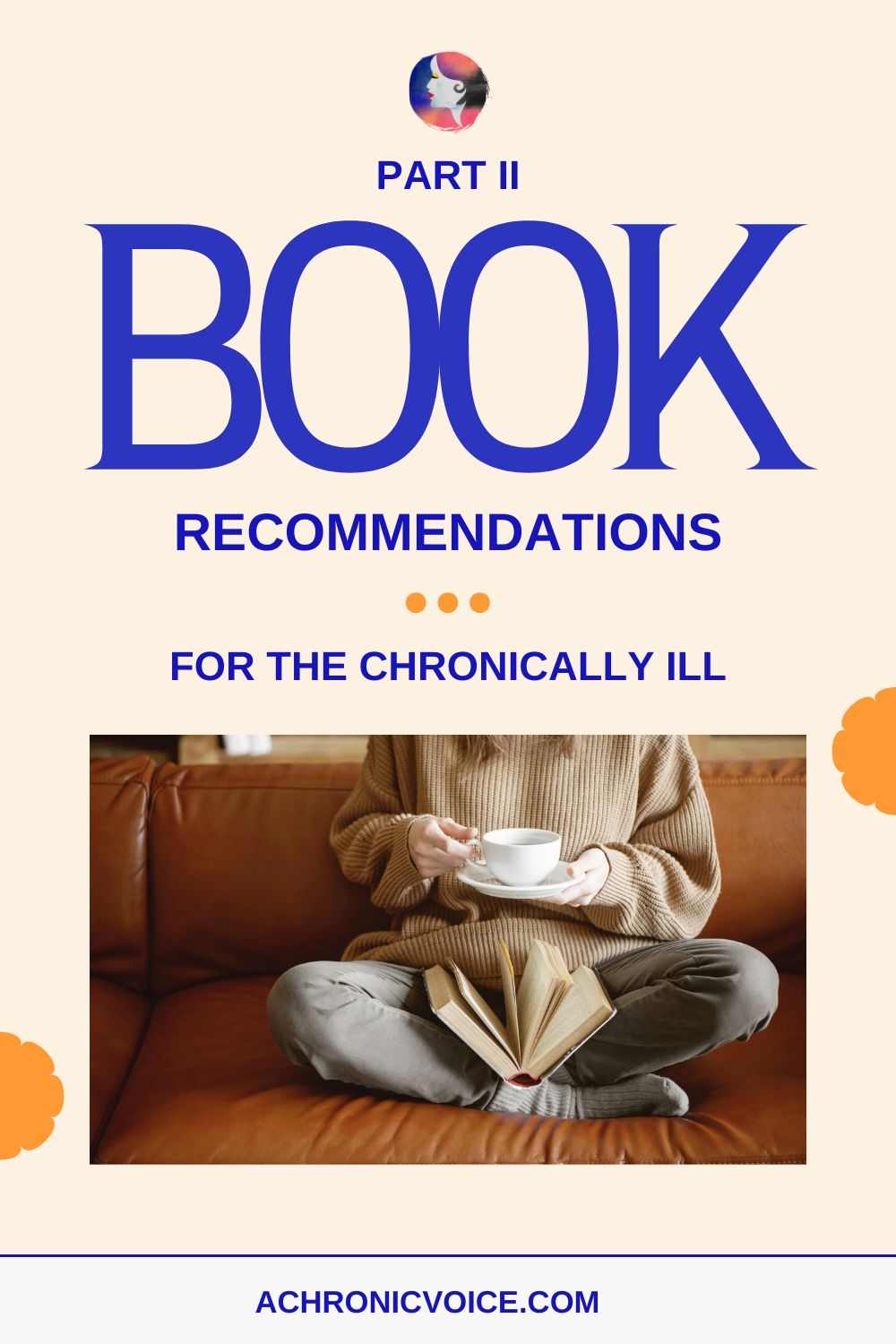Book Recommendations for the Chronically Ill, Part 2. Read on: A Chronic Voice .com