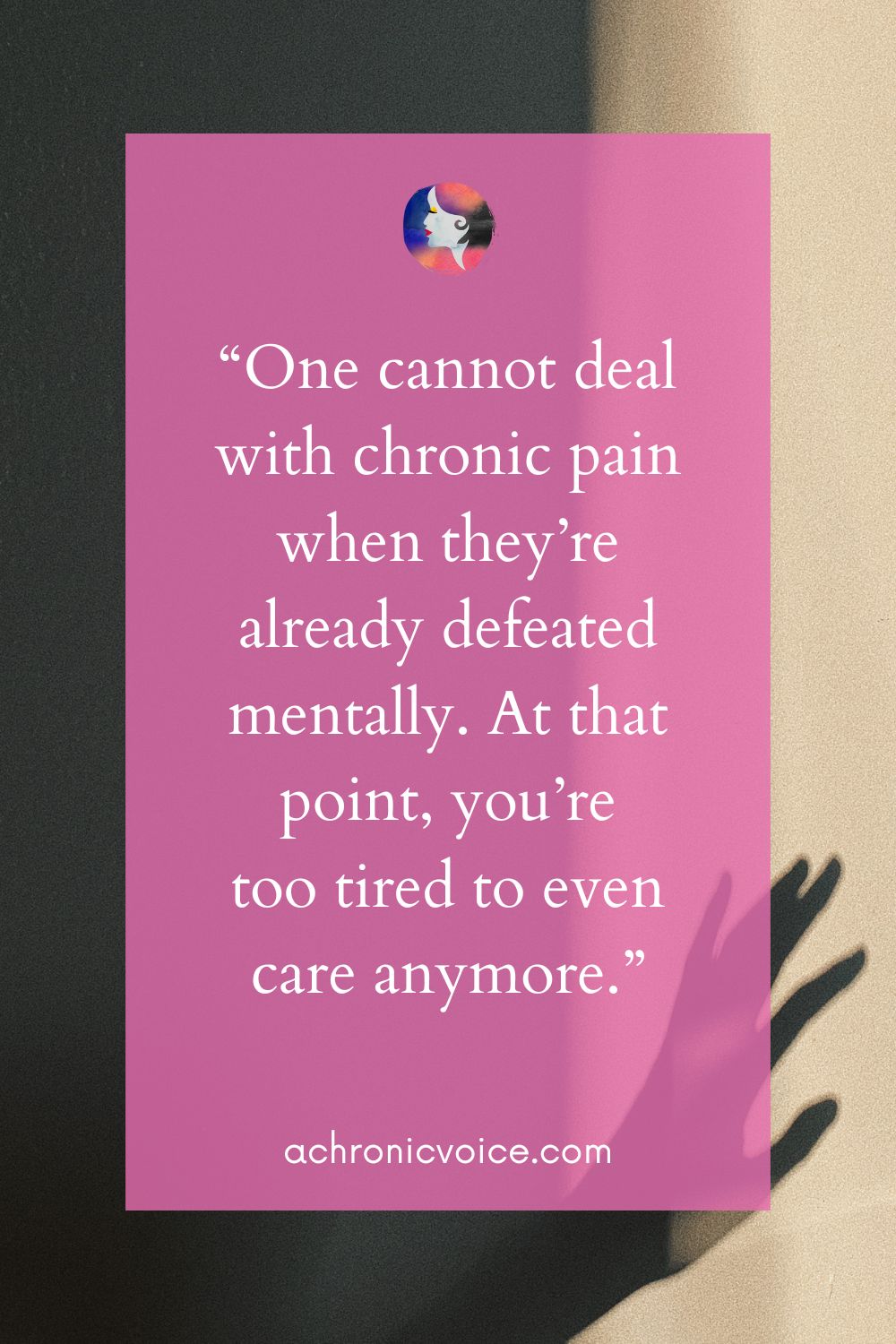 “One cannot deal with chronic physical pain when they’re already defeated mentally. At that point, you’re too tired to even care anymore.” Click to read the post: Sometimes, Physical Pain Isn’t the Worst Part About Chronic Illness.