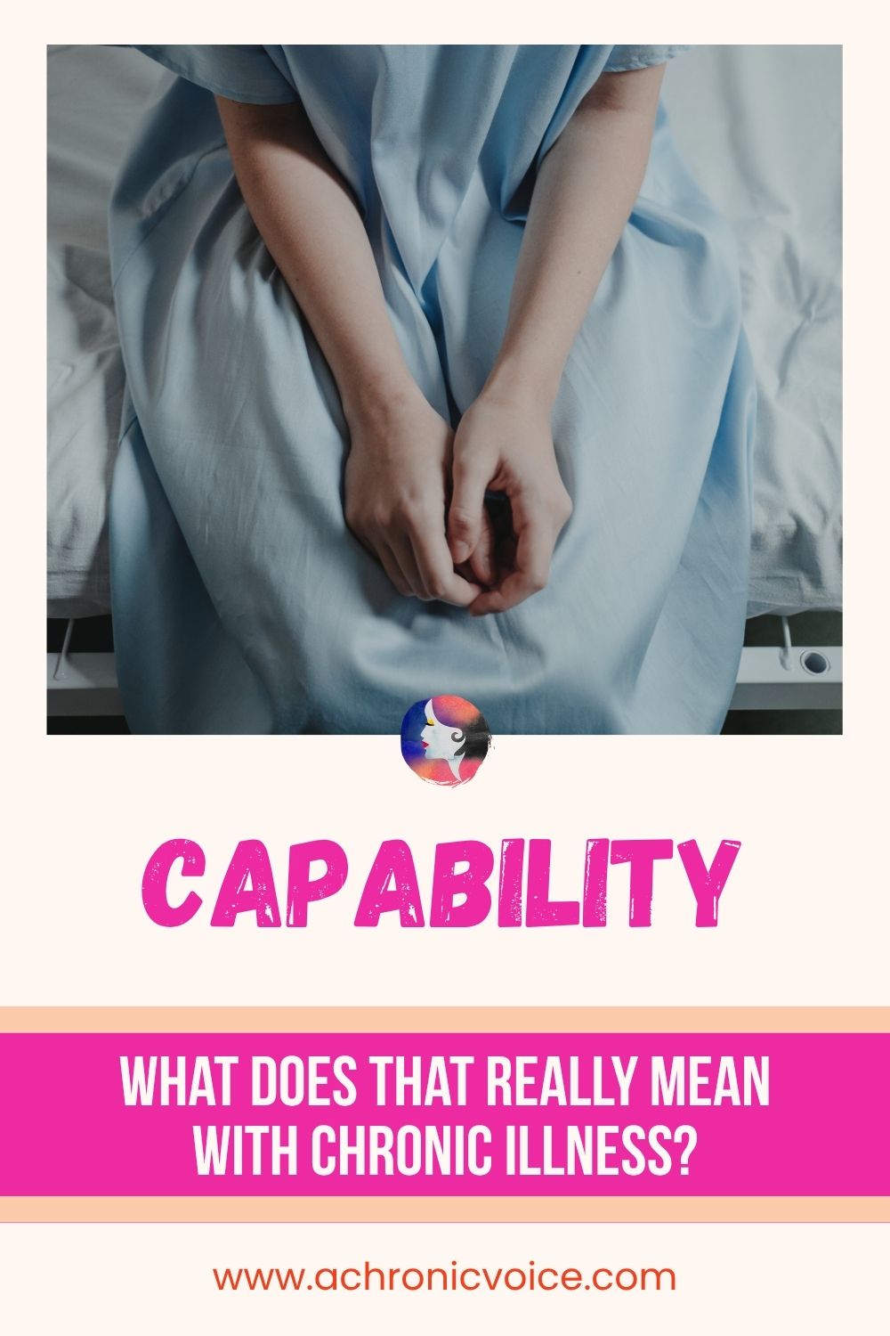 Capability - What Does That Really Mean With Chronic Illness?