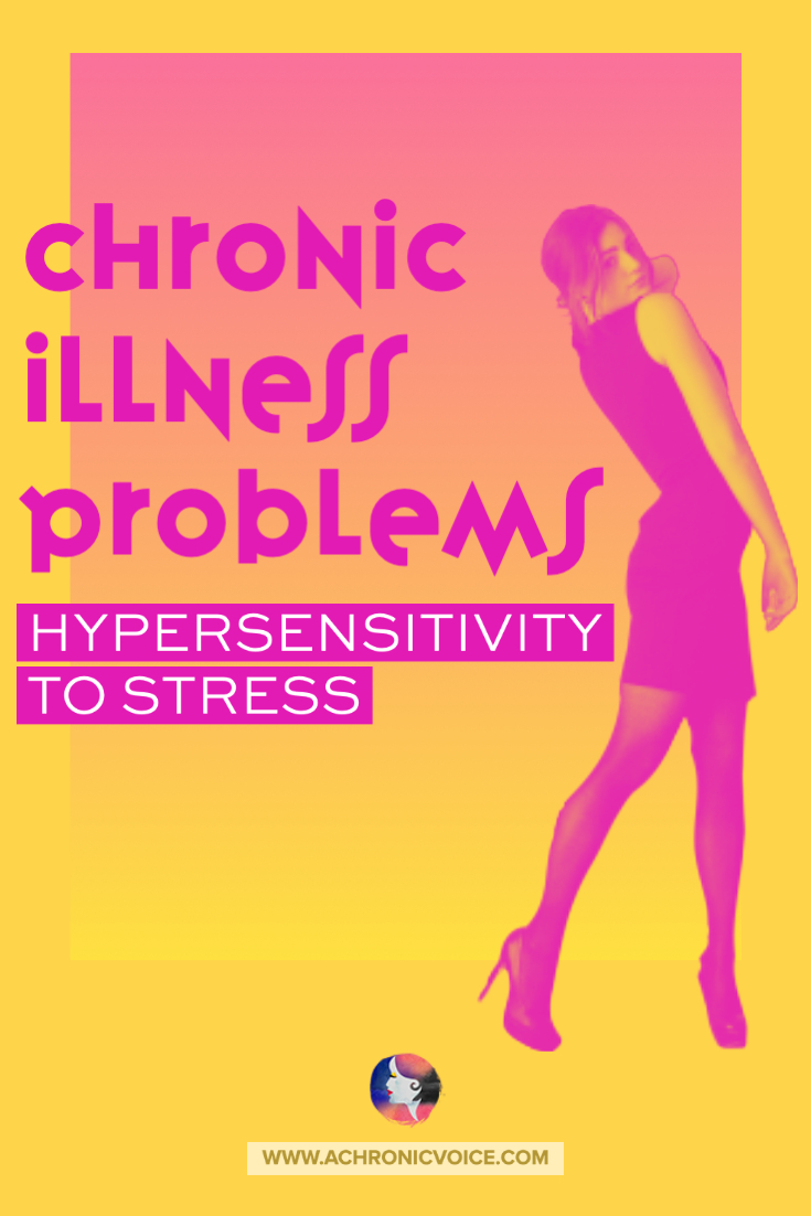 Chronic Illness Problems - Hypersensitivity to Stress