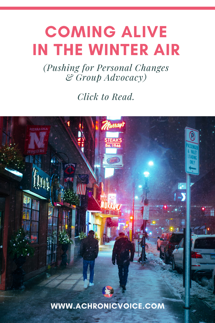 Coming Alive in the Winter Air (Pushing for Personal Changes and Group Advocacy)