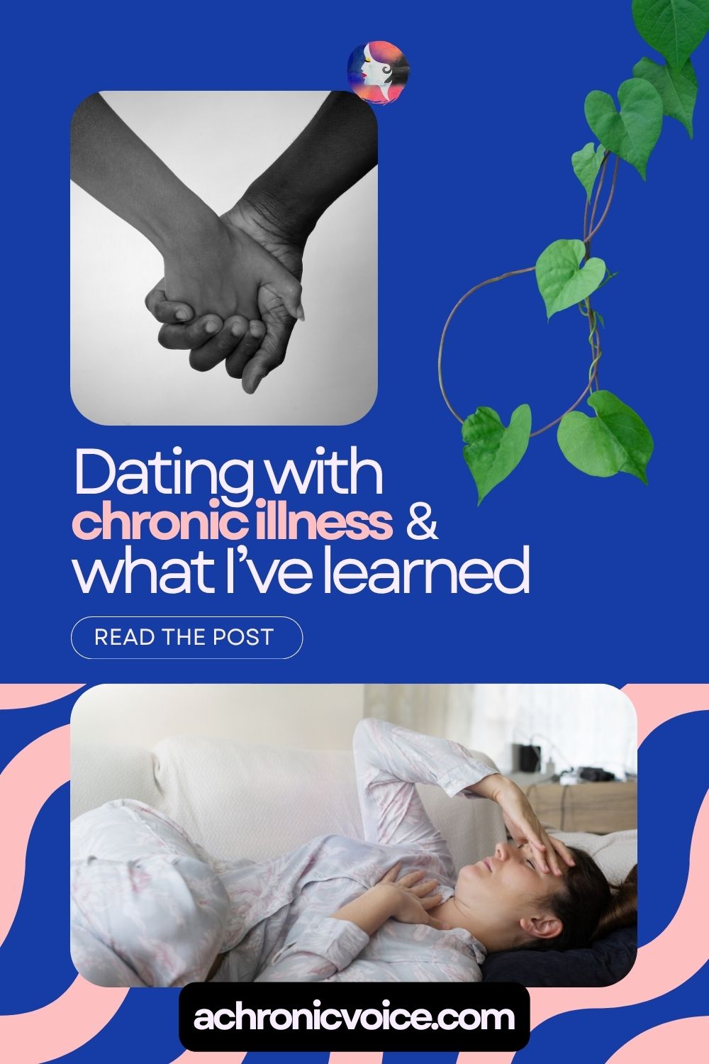 Dating with Chronic Illness (and What I’ve Learned). Read the post on A Chronic Voice .com.