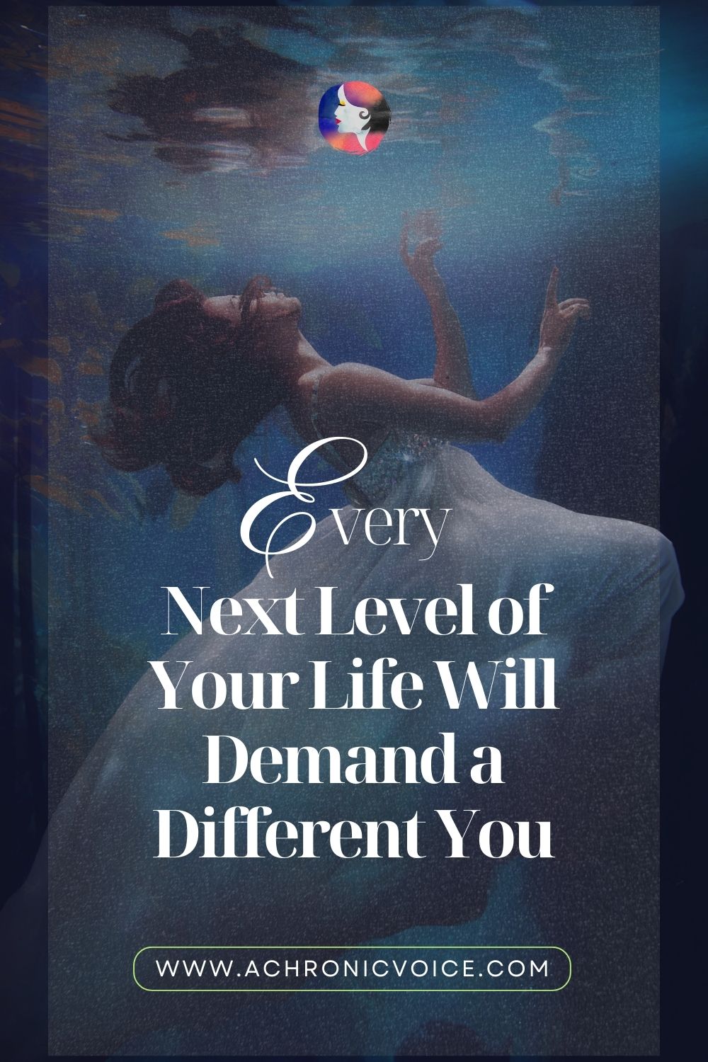 Every Next Level of Your Life Will Demand a Different You