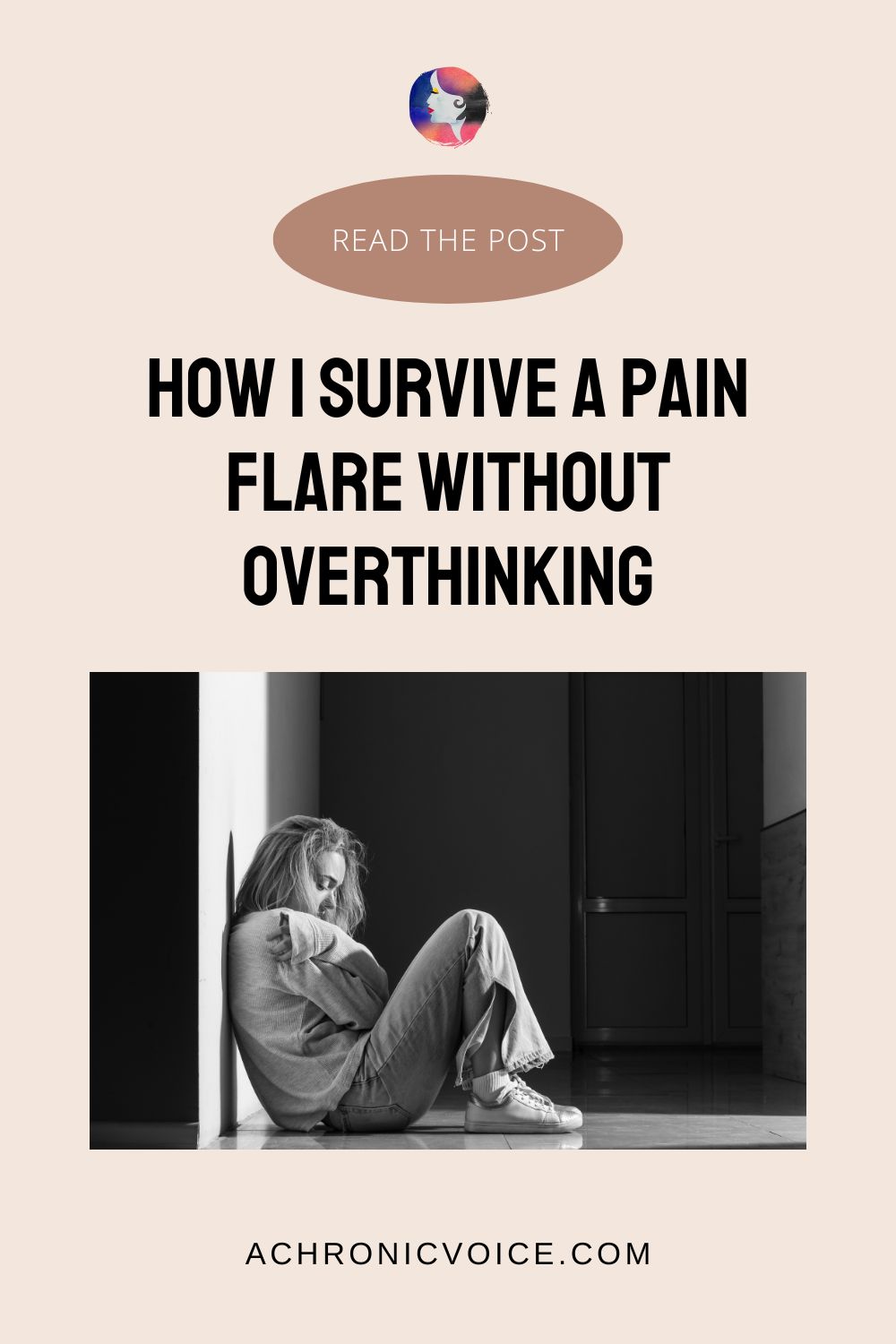 How I Survive a Pain Flare Without Overthinking. Read the post on: A Chronic Voice .com
