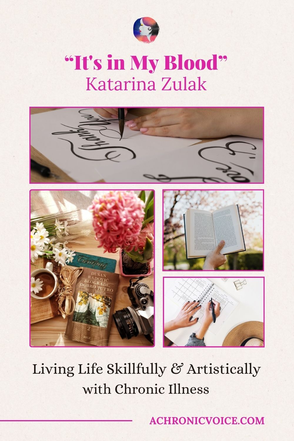 “It’s in My Blood”: Katarina Zulak. Living Life Skillfully and Artistically with Chronic Illness. Read the series on: A Chronic Voice .com.