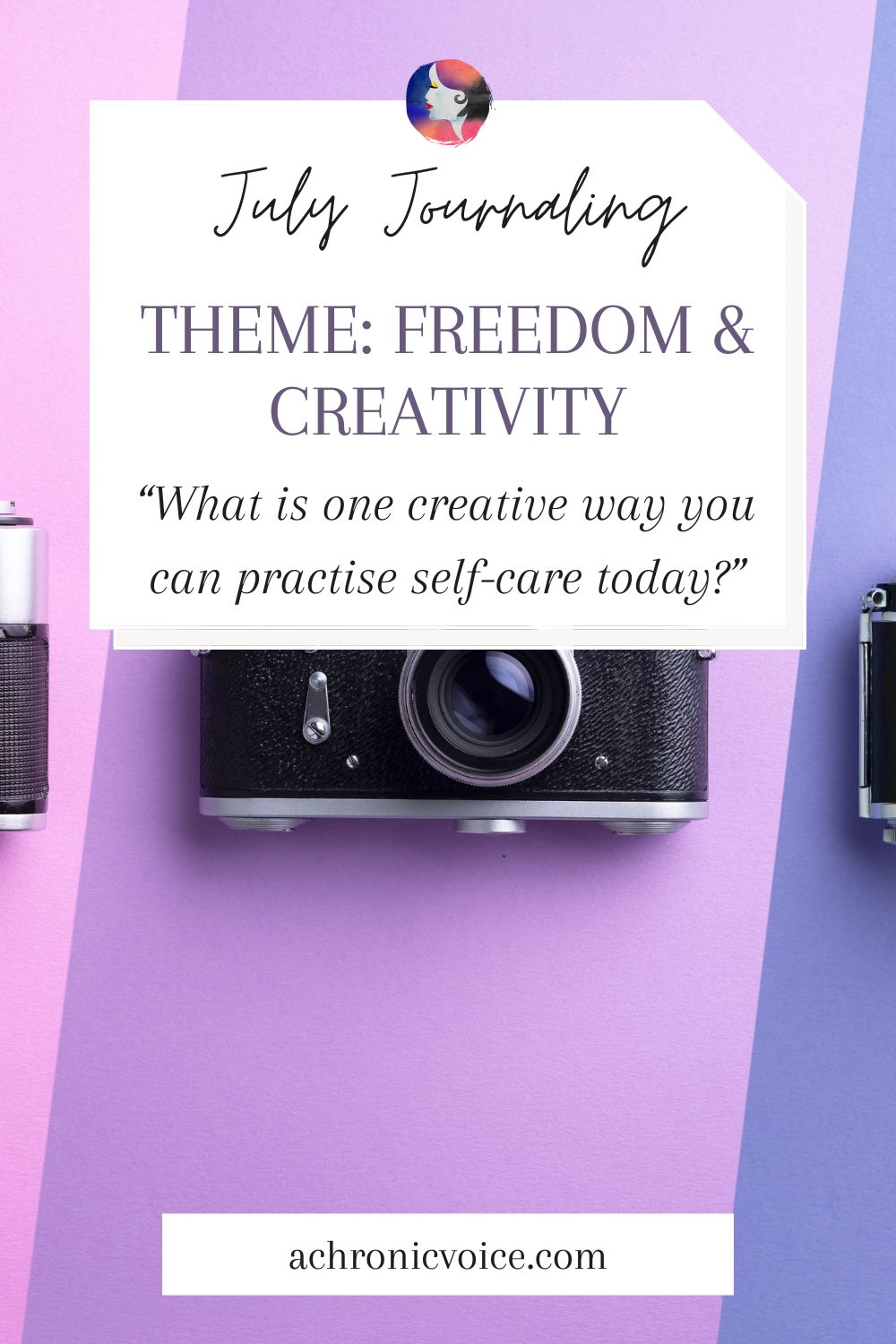 July Journaling (Theme: Freedom, Creativity and Self-Expression). “What is one creative way you can practise self-care today?”