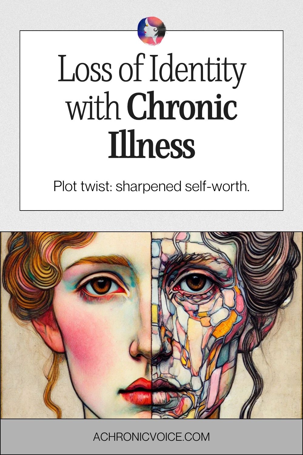 Loss of Identity with Chronic Illness. Plot Twist: Sharpened Self-Worth.