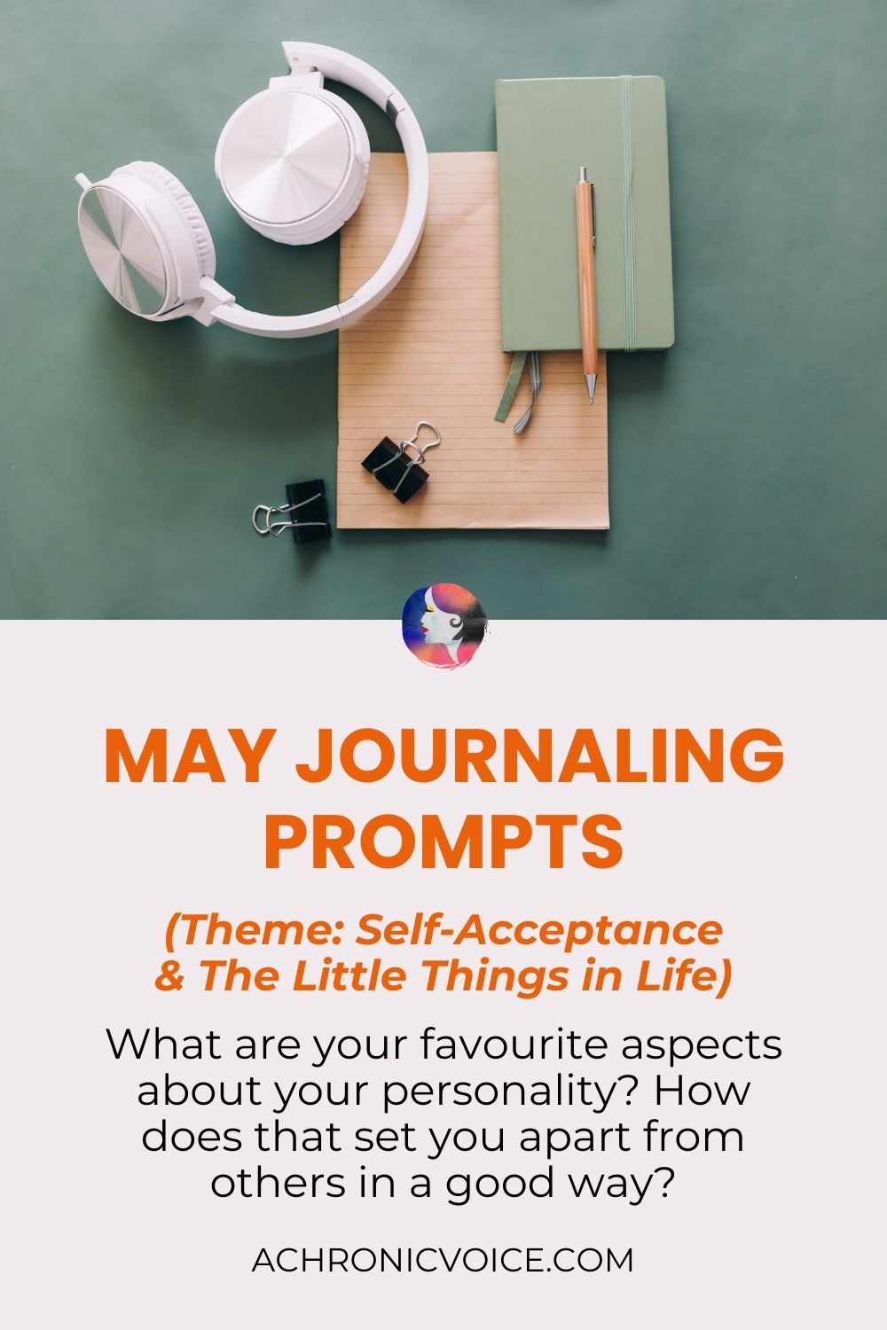 May Mindfulness Journaling Prompts (Theme: Self-Acceptance and The Little Things in Life). What are your favourite aspects about your personality? How does that set you apart from others in a good way?