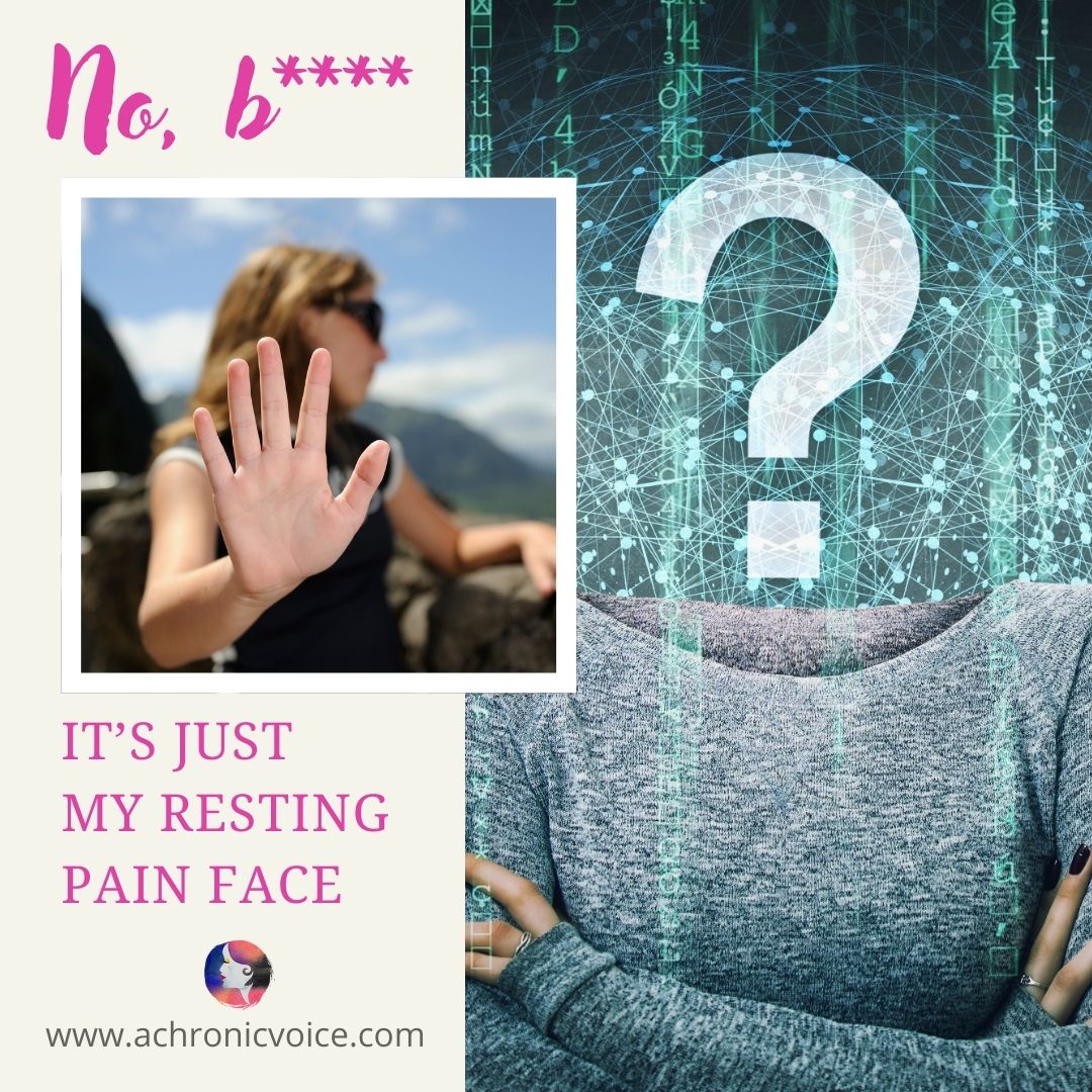 People think you’re cold and arrogant, no thanks to your resting pain face. - Tell Me You’re Chronically Ill Without Telling Me You’re Chronically Ill Memes.