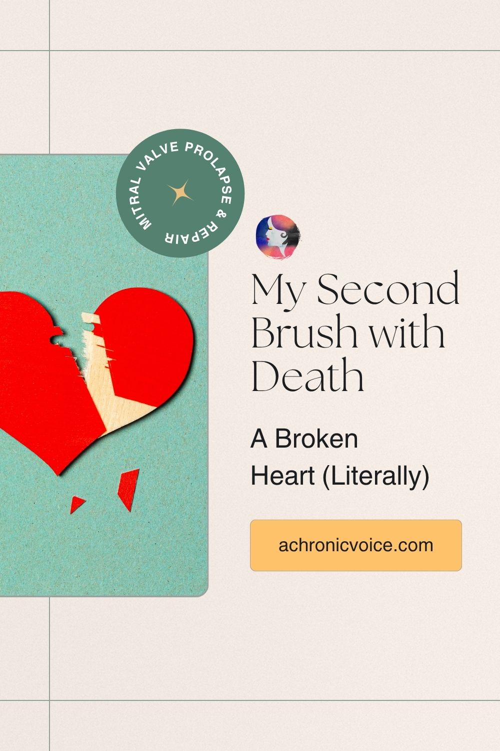 My Second Brush with Death: A Broken Heart (Literally). Mitral valve prolapse and repair — Read on A Chronic Voice .com.