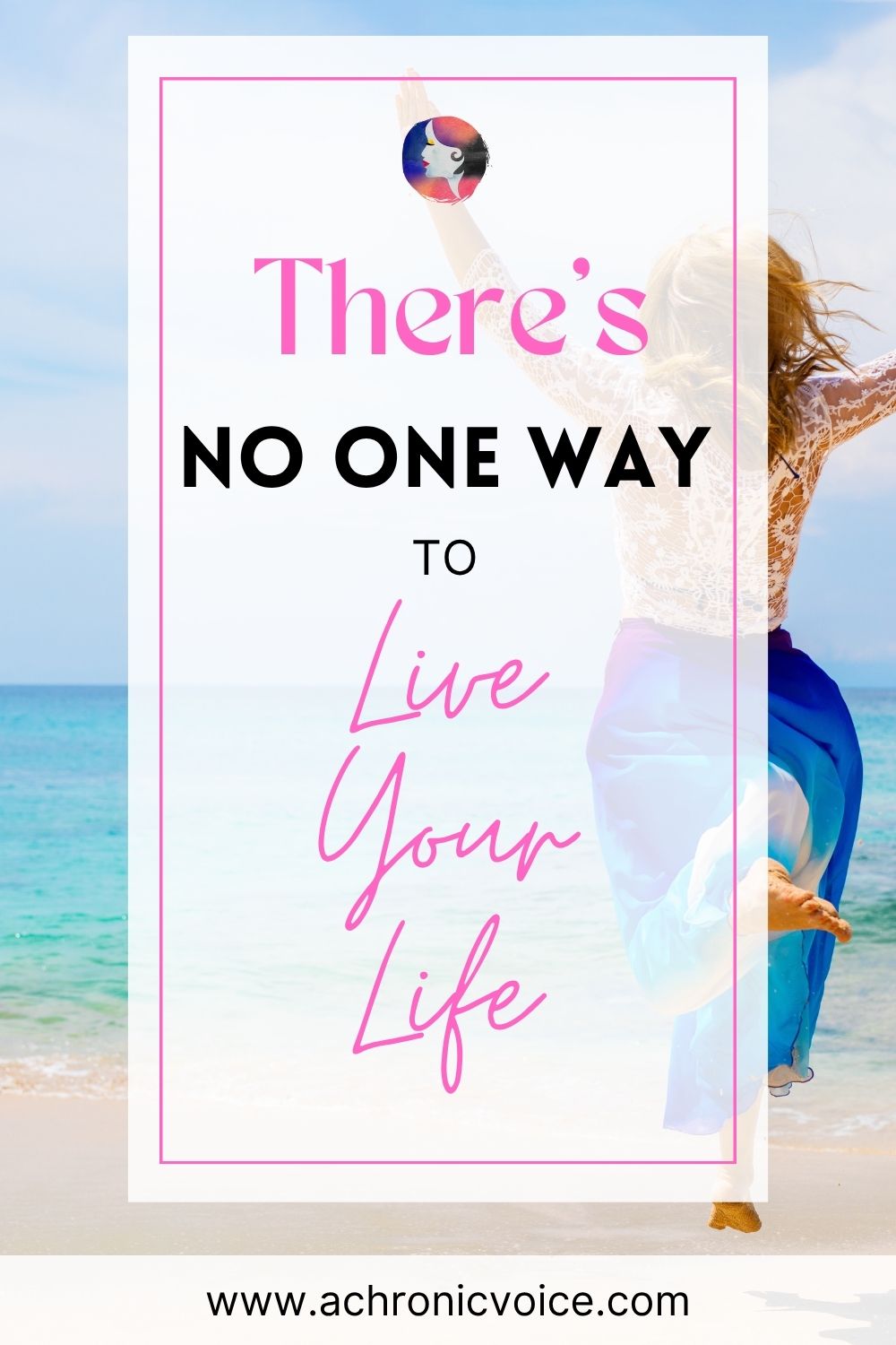 There’s No One Way to Live Your Life