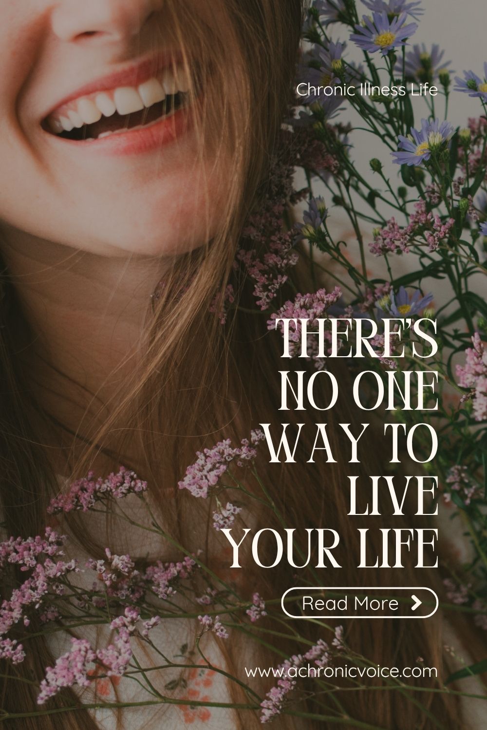 Chronic Illness Life - There’s No One Way to Live Your Life - Read More