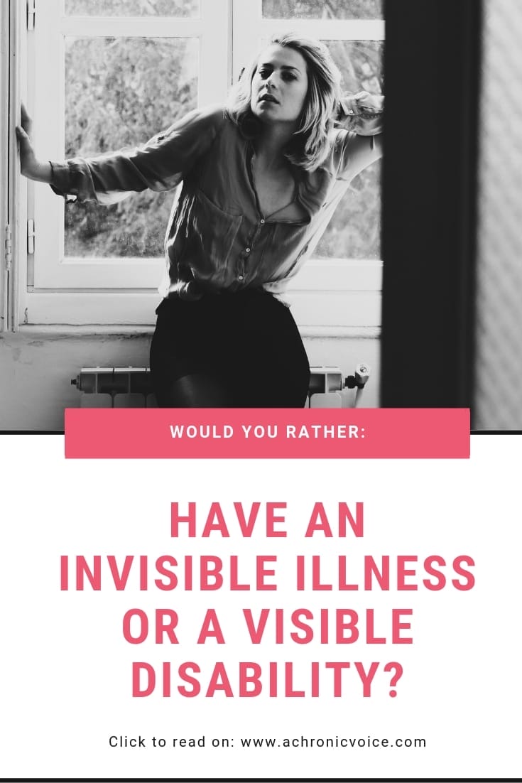 Would You Rather: Have an Invisible Illness or a Visible Disability?