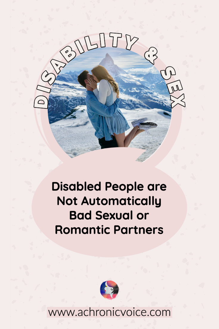 Disability & Sex: Disabled People are Not Automatically Bad Sexual or Romantic Partners