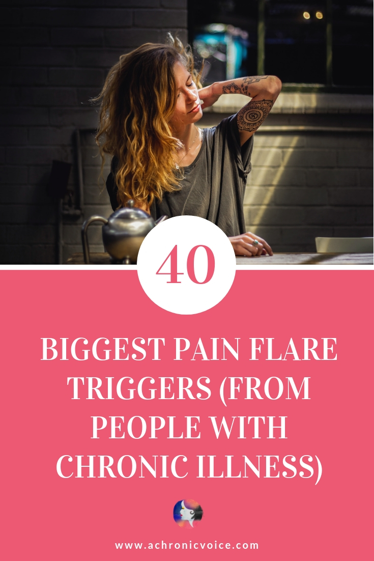 40 Biggest Pain Flare Triggers (From People With Chronic Illness)