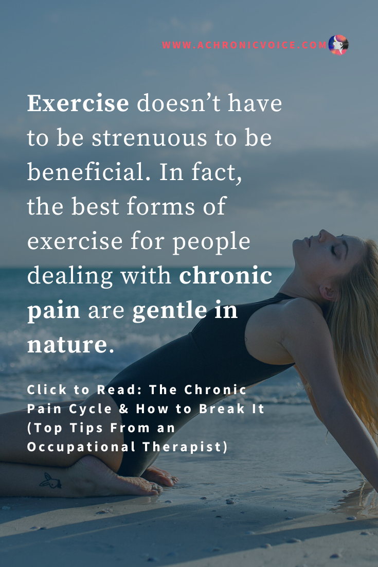 Exercise doesn’t have to be strenuous to be beneficial. In fact, the best forms of exercise for people dealing with chronic pain are gentle in nature. Click To Read: The Chronic Pain Cycle & How To Break It (Top Tips From An Occupational Therapist)