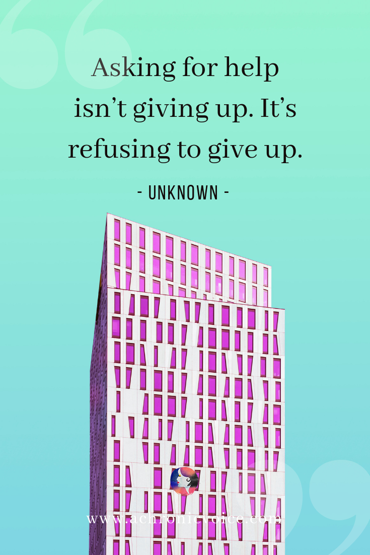 Asking For Help Isn't Giving Up. It's Refusing To Give Up. - Unknown-