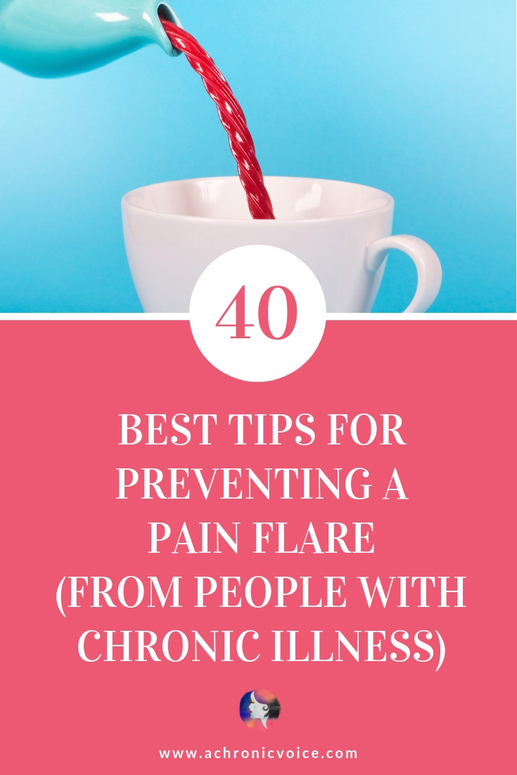 40 Best Tips For Preventing A Pain Flare (From People With Chronic Illness)