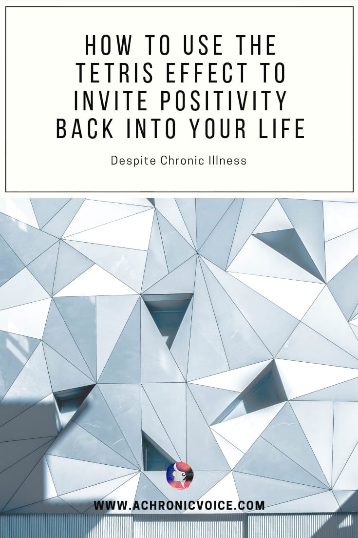 How to Use the Tetris Effect to Invite Positivity Back into Your Life, Despite Chronic Illness