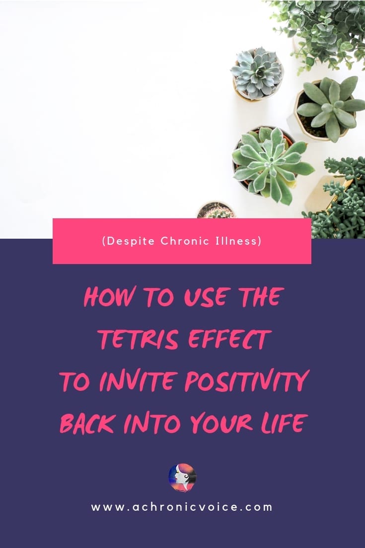 How to Use the Tetris Effect to Invite Positivity Back into Your Life, Despite Chronic Illness