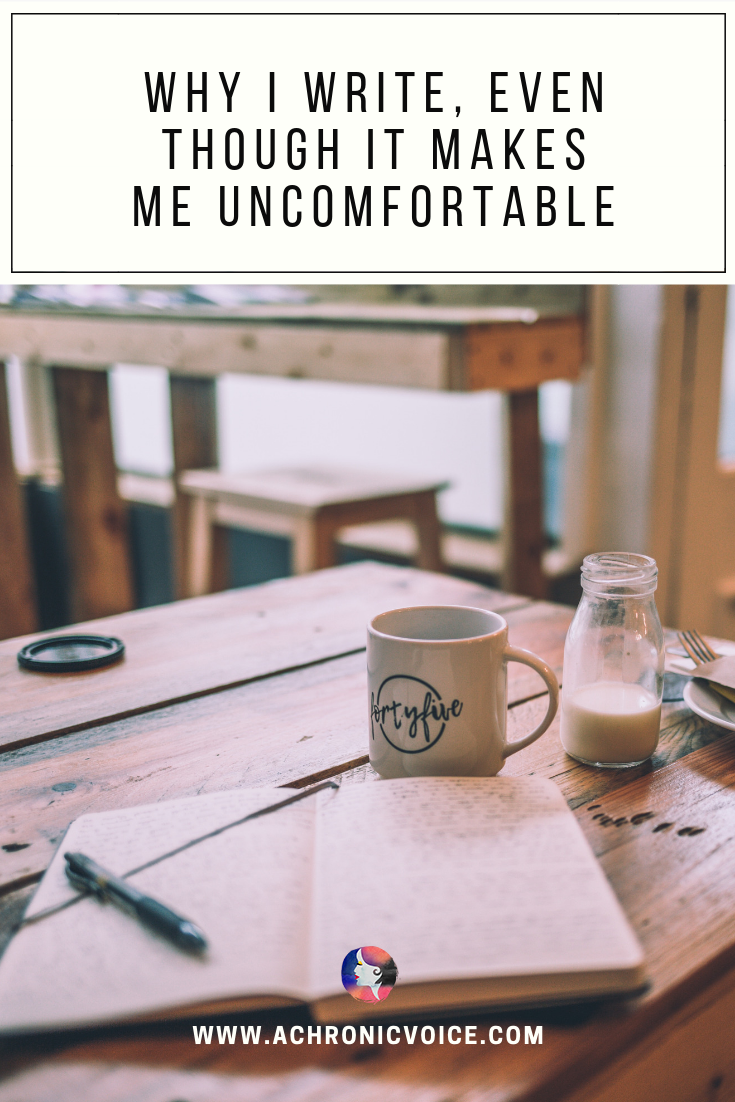 Why I Write, Even Though it Makes Me Uncomfortable