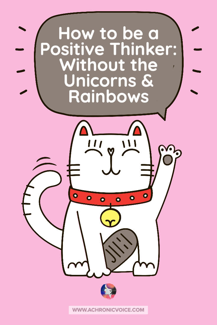 How to be a Positive Thinker: Without the Unicorns and Rainbows