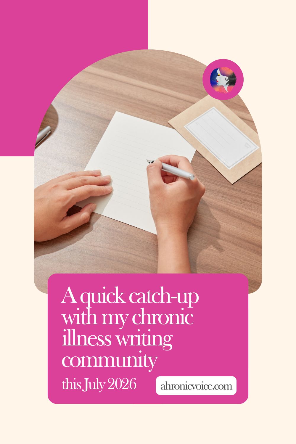 A quick catch-up with my chronic illness writing community this July 2026. Read on: A Chronic Voice .com