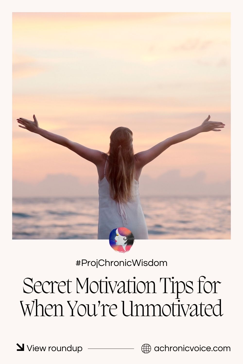 #projChronicWisdom: Secret Motivation Tips for When You’re Unmotivated