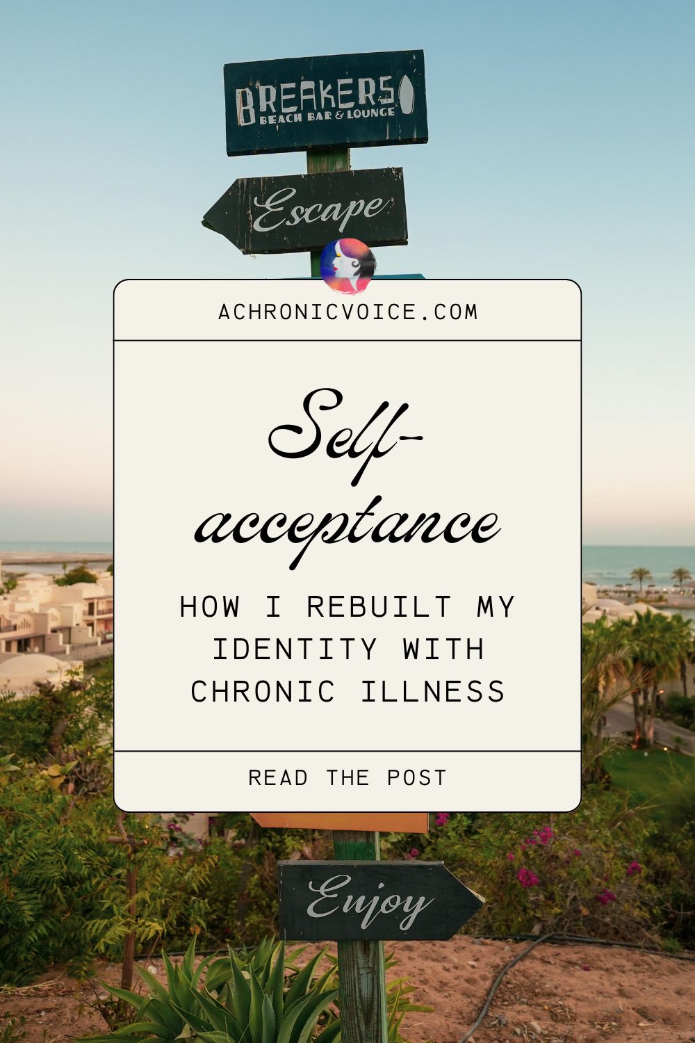 Self-acceptance — How I Rebuilt My Identity with Chronic Illness. Read the post on: A Chronic Voice .com