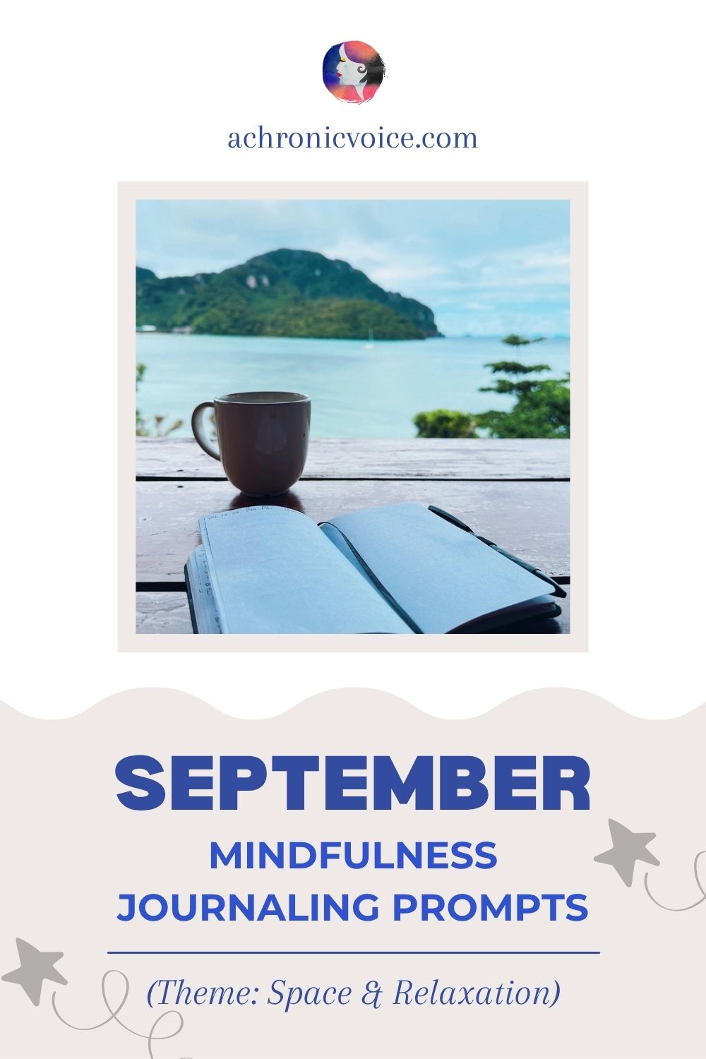 September Mindfulness Journaling Prompts (Theme: Space and Relaxation). Get the prompts on: A Chronic Voice .com