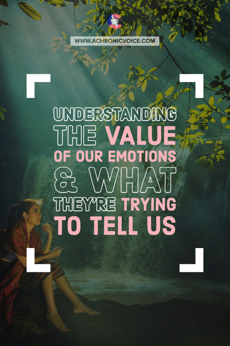 Understanding the Value of Our Emotions and What They're Trying to Tell Us