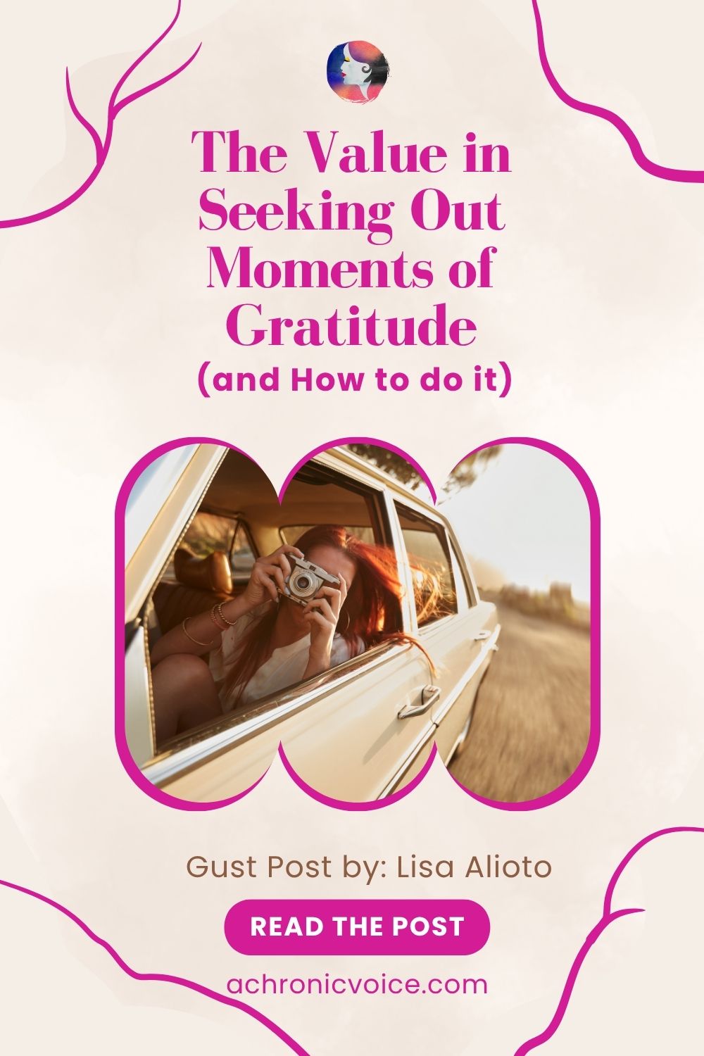 The Value in Seeking Out Moments of Gratitude (and How to do it). Gust Post by: Lisa Alioto. Read the post on: A Chronic Voice .com