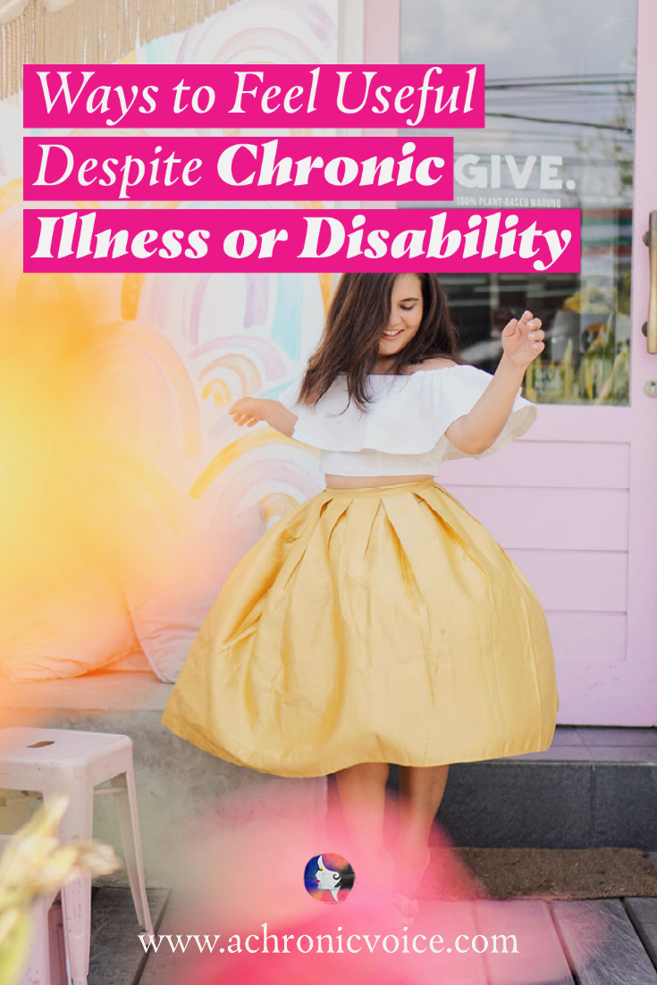 Ways to Feel Useful Despite Chronic Illness or Disability