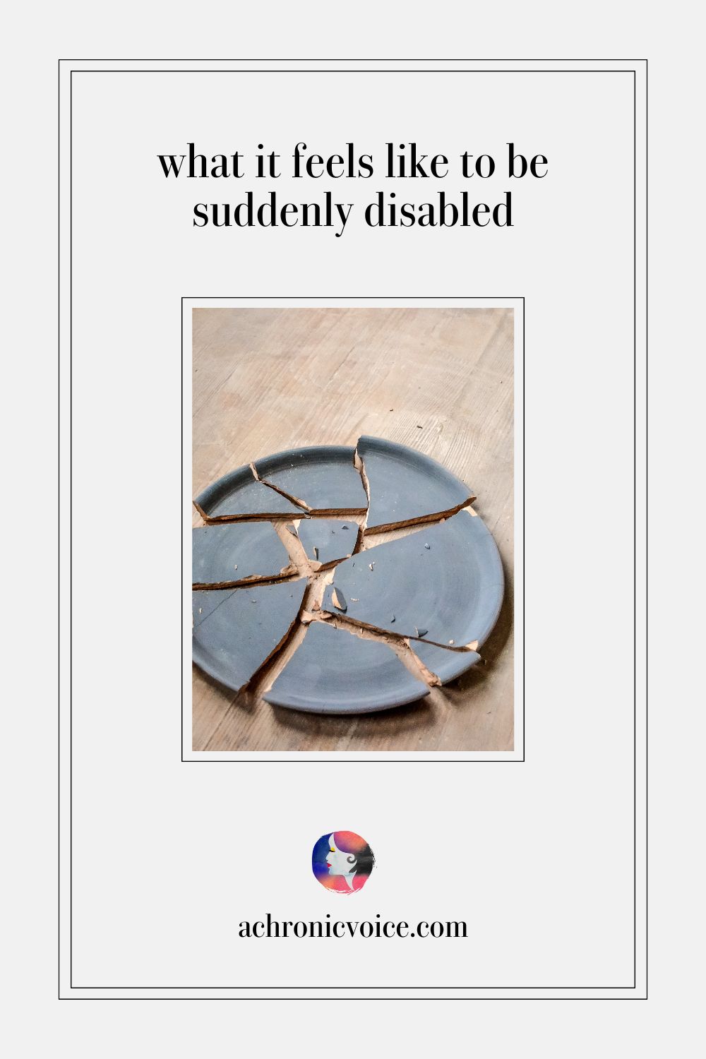 What It Feels Like to be Suddenly Disabled. Read on: A Chronic Voice .com