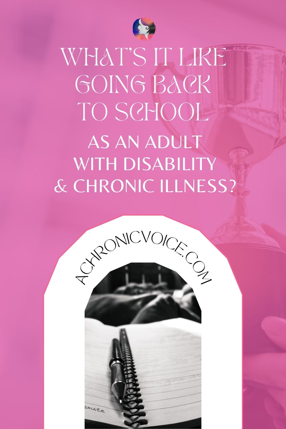 What's It Like Going Back to School as an Adult with Disability and Chronic Illness