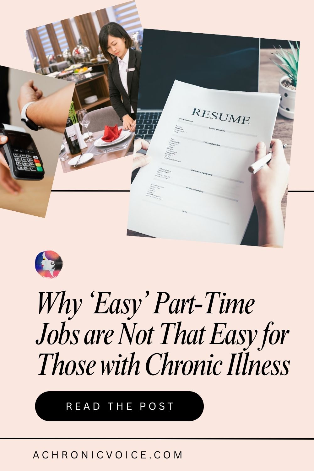 Why ‘Easy’ Part-Time Jobs are Not That Easy for Those with Chronic Illness. Read the post on: A Chronic Voice .com