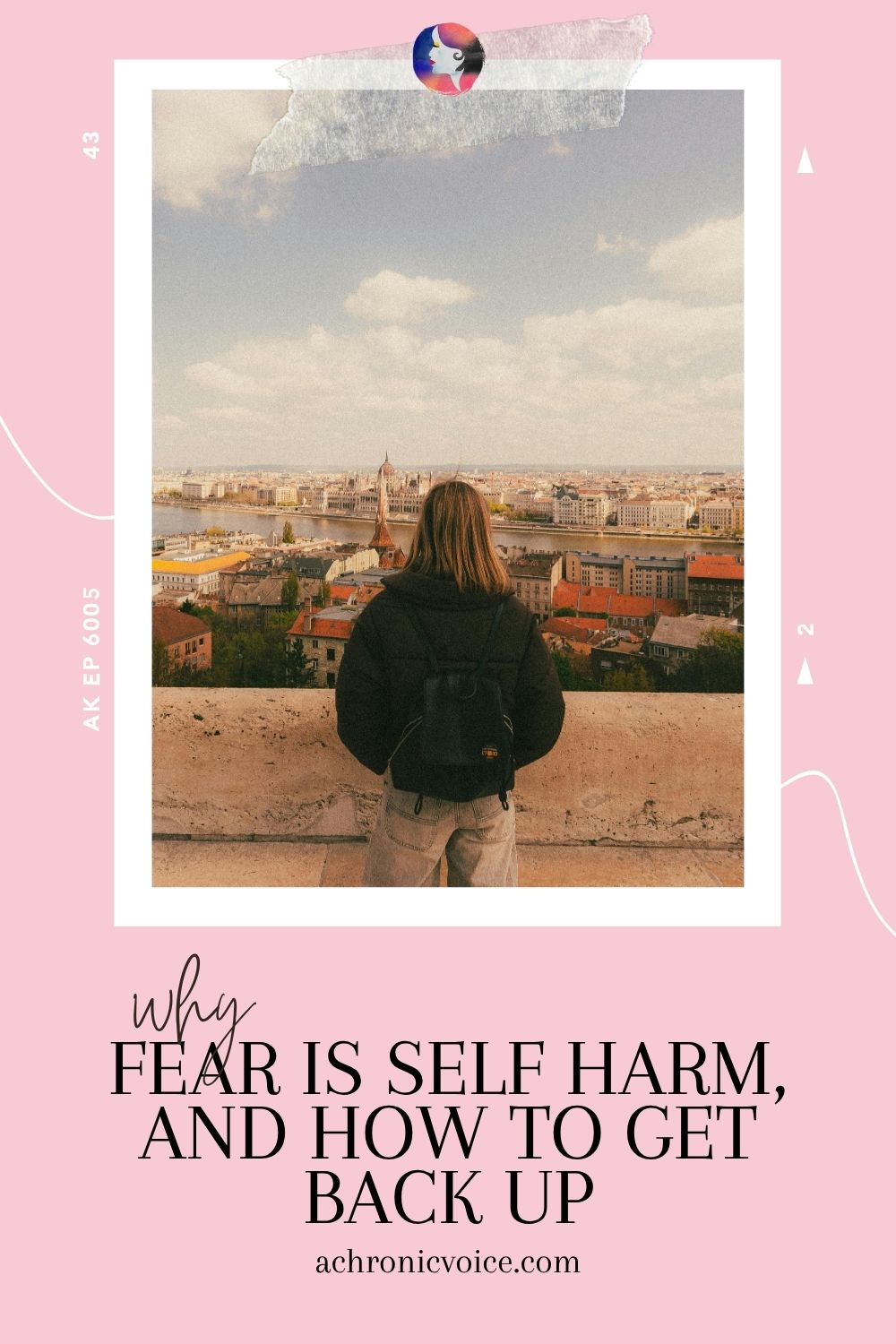Why Fear is Self Harm, and How to Get Back Up