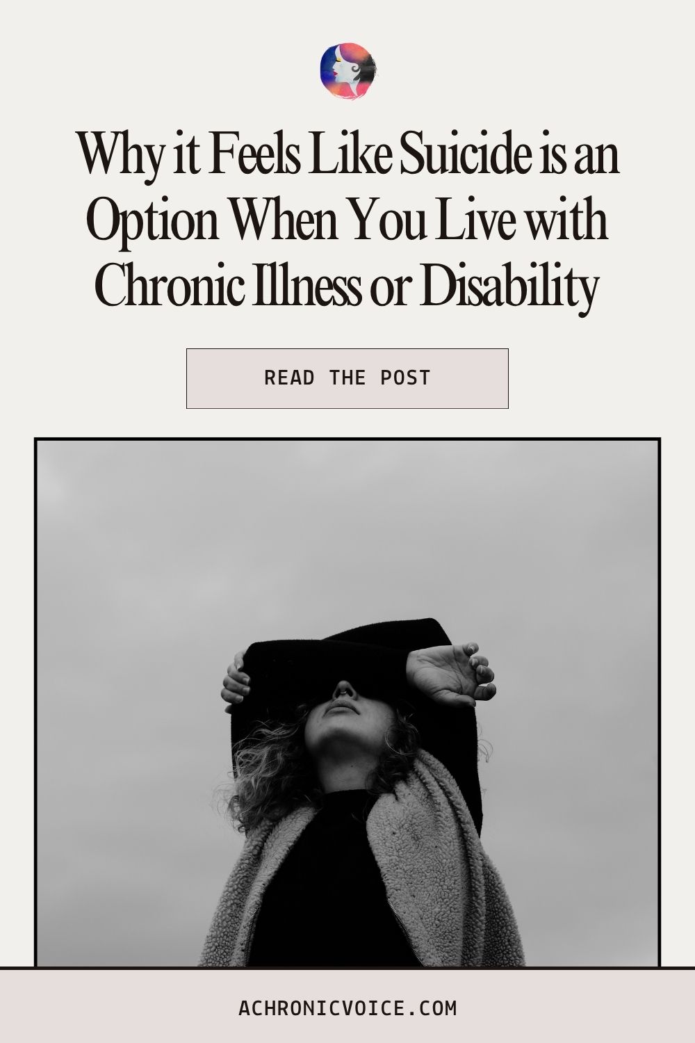 Why it Feels Like Suicide is an Option When You Live with Chronic Illness or Disability. Read the post on A Chronic Voice .com.