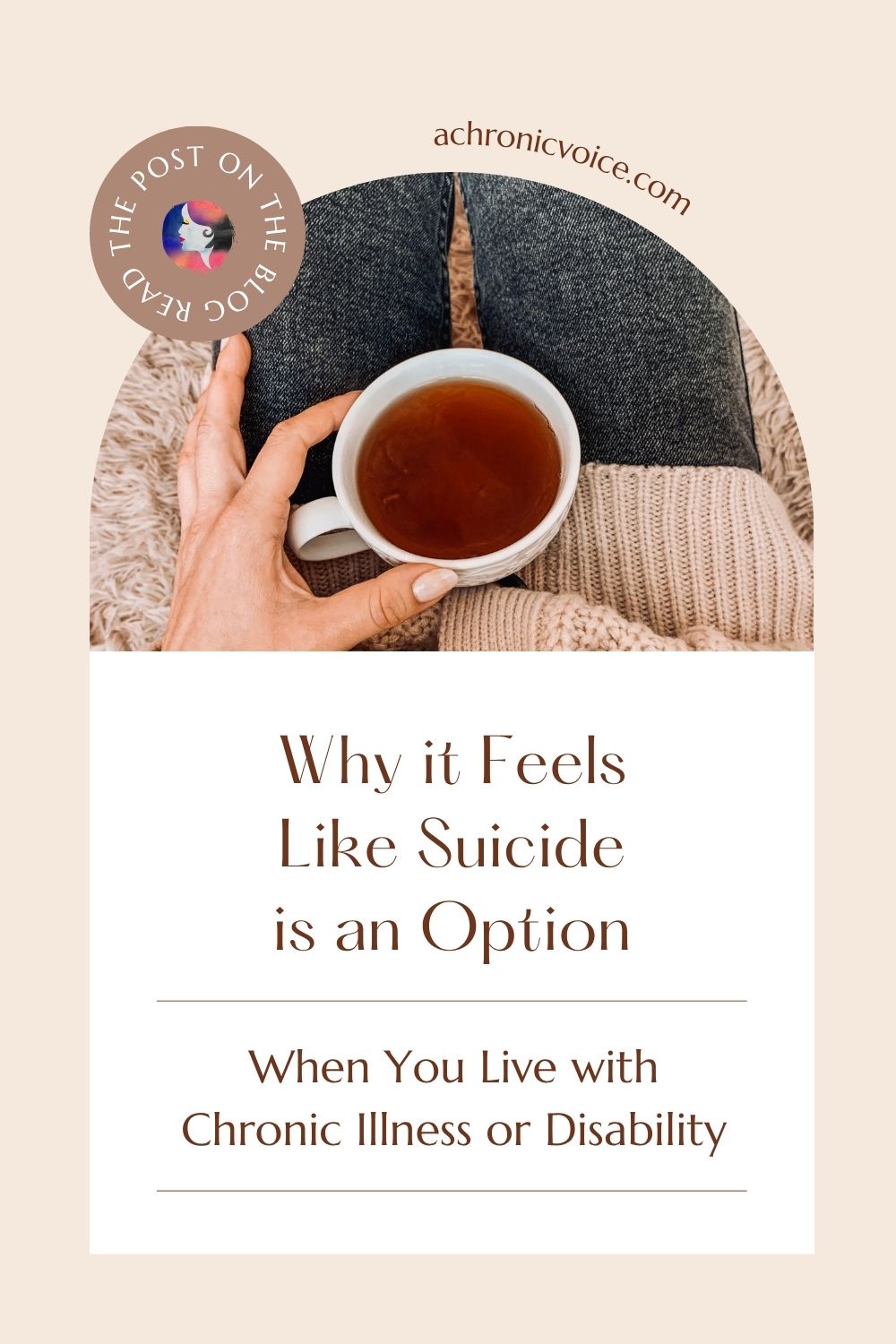 Why it Feels Like Suicide is an Option When You Live with Chronic Illness or Disability. Read the post on A Chronic Voice .com.