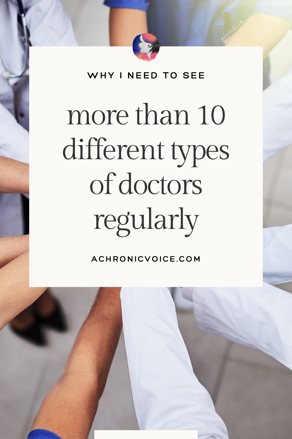 Why I Need to See More Than 10 Different Types of Doctors Regularly