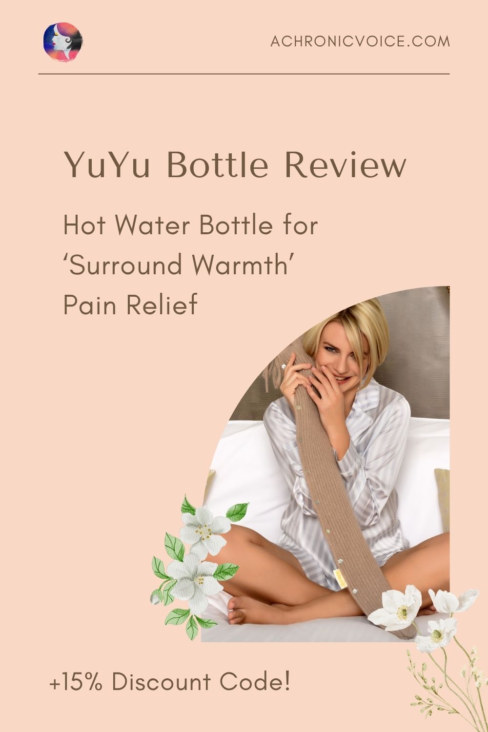 YuYu Bottle Review: Hot Water Bottle for ‘Surround Warmth’ Pain Relief. Plus 15 percent discount code on A Chronic Voice .com!